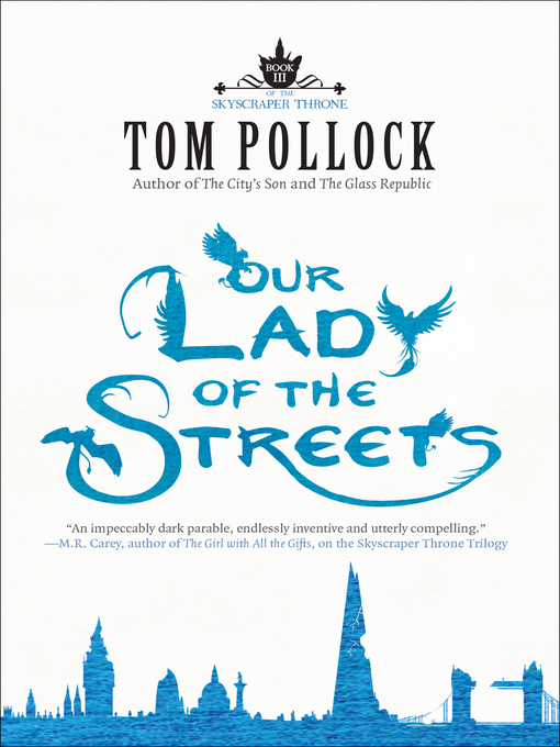 Title details for Our Lady of the Streets by Tom Pollock - Available